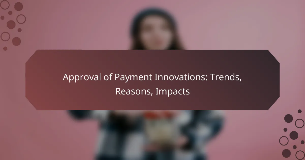 Approval of Payment Innovations: Trends, Reasons, Impacts