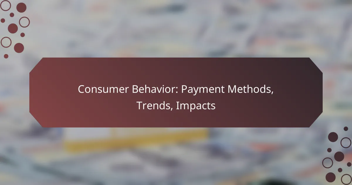 Consumer Behavior: Payment Methods, Trends, Impacts
