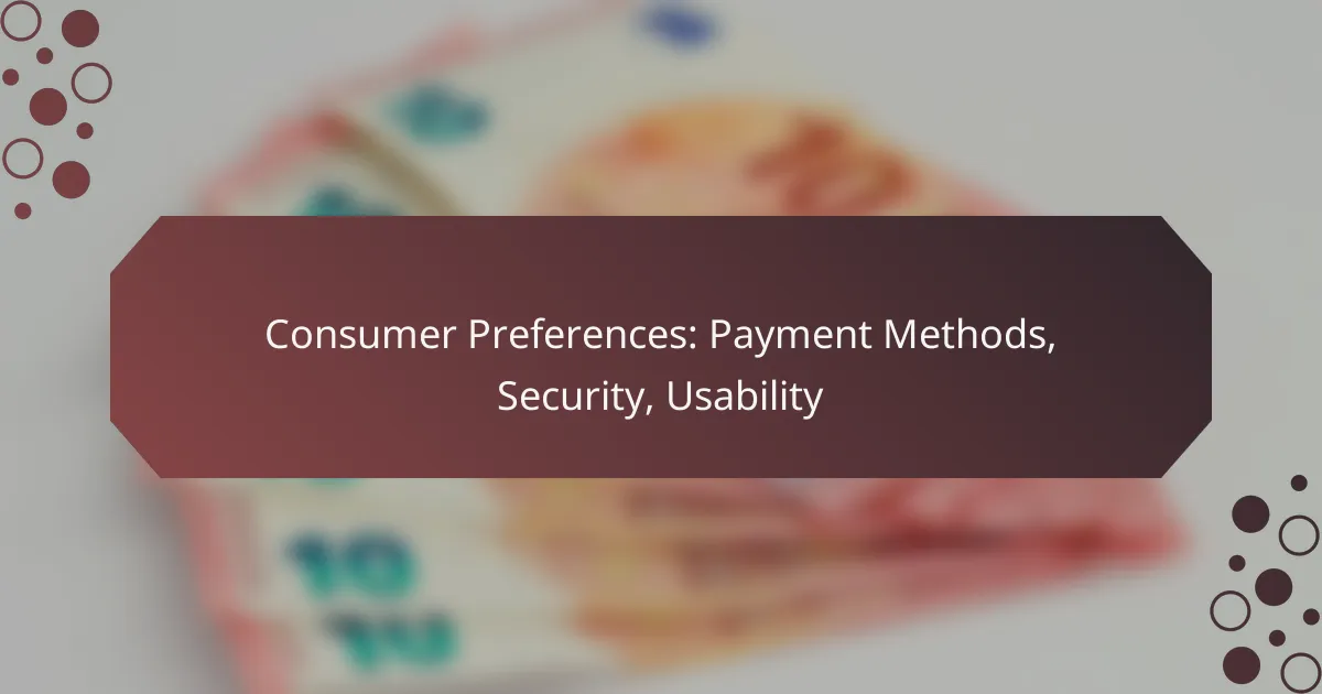 Consumer Preferences: Payment Methods, Security, Usability