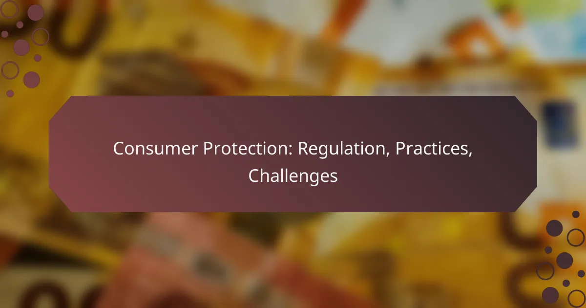 Consumer Protection: Regulation, Practices, Challenges