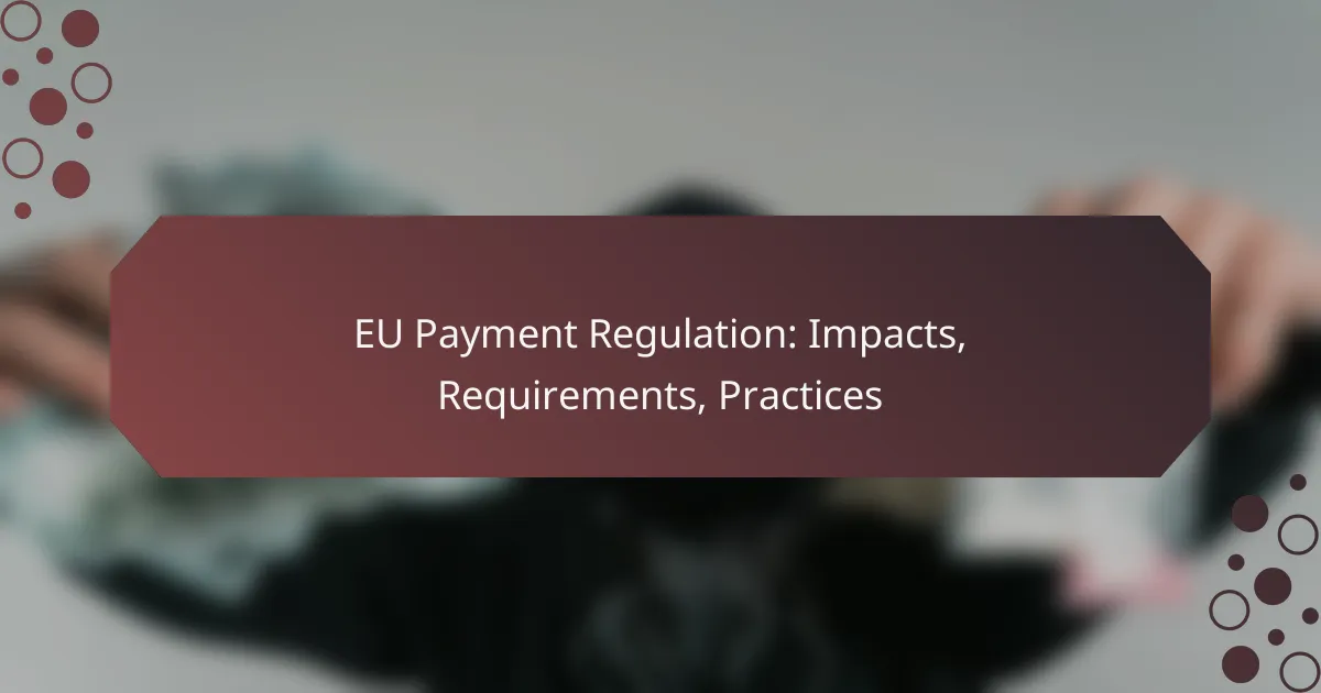 EU Payment Regulation: Impacts, Requirements, Practices