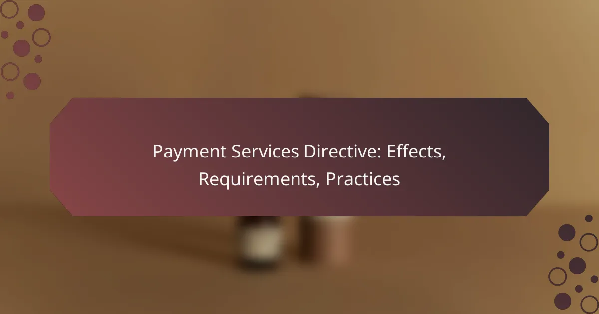 Payment Services Directive: Effects, Requirements, Practices
