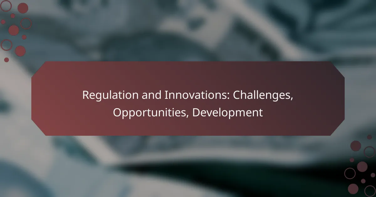 Regulation and Innovations: Challenges, Opportunities, Development