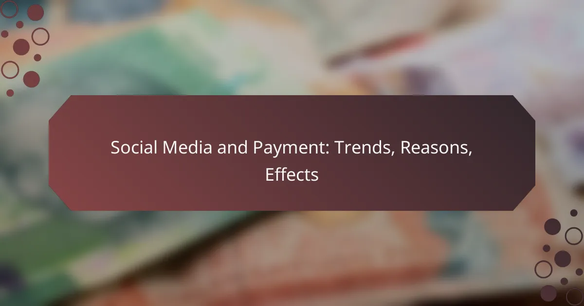 Social Media and Payment: Trends, Reasons, Effects