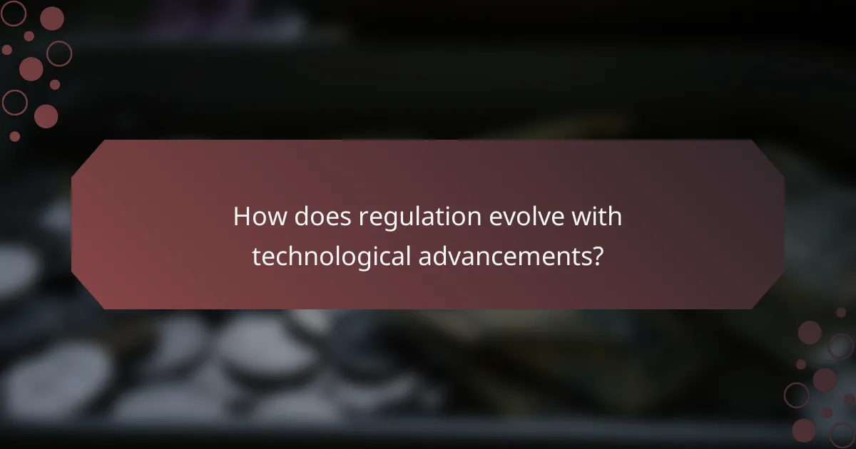 How does regulation evolve with technological advancements?