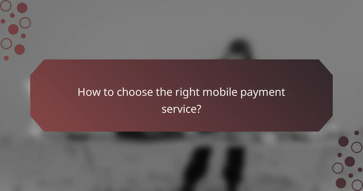 How to choose the right mobile payment service?