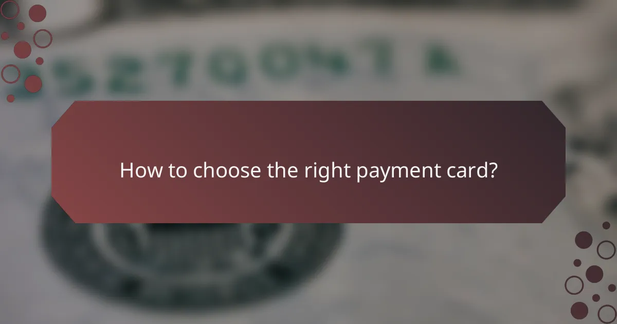 How to choose the right payment card?