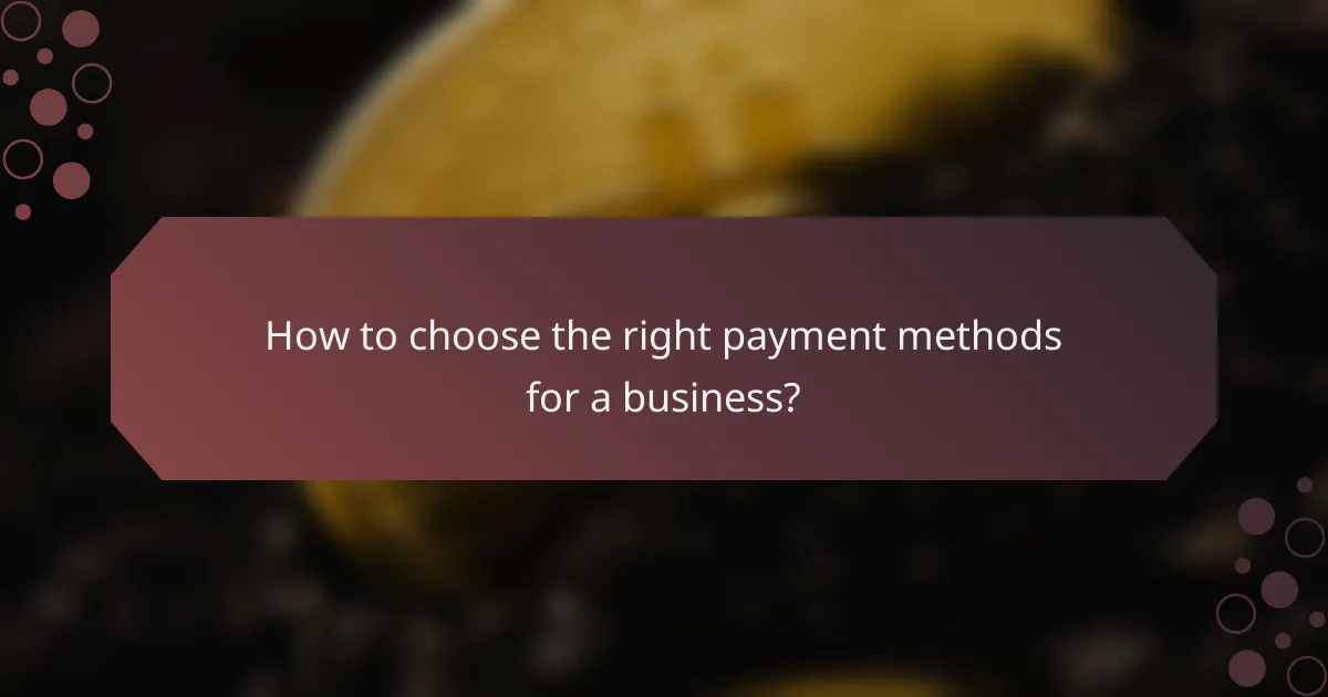 How to choose the right payment methods for a business?