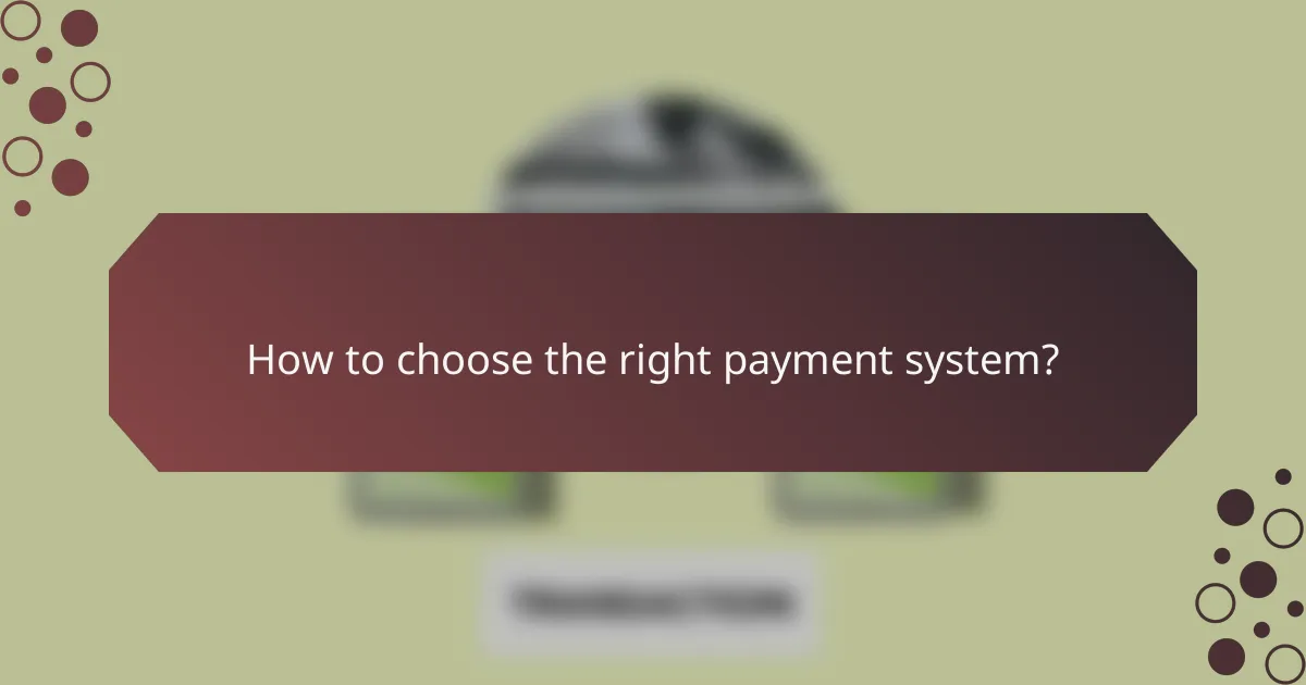 How to choose the right payment system?