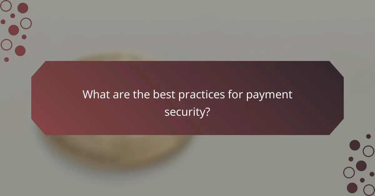 What are the best practices for payment security?