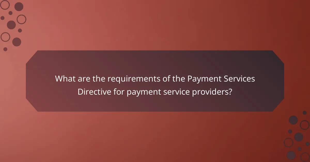 What are the requirements of the Payment Services Directive for payment service providers?